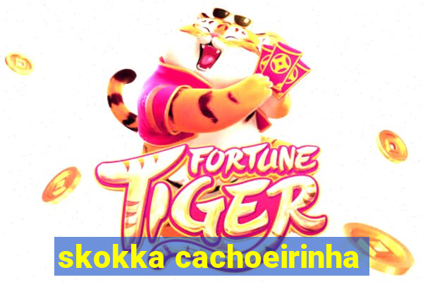 skokka cachoeirinha